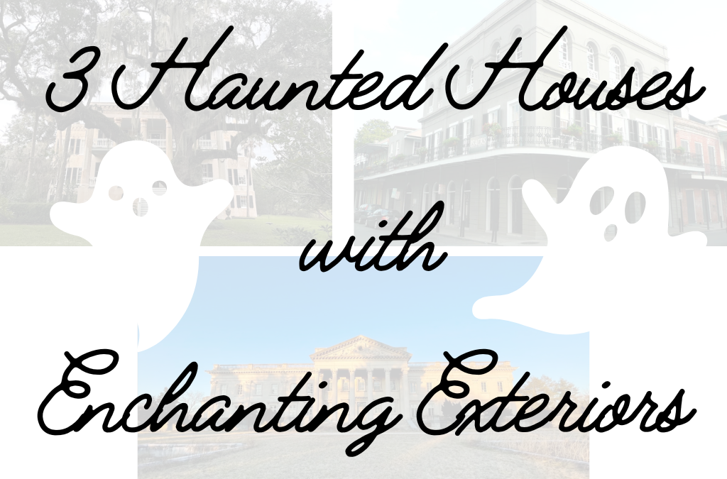 3 Haunted Houses with Enchanting Exteriors